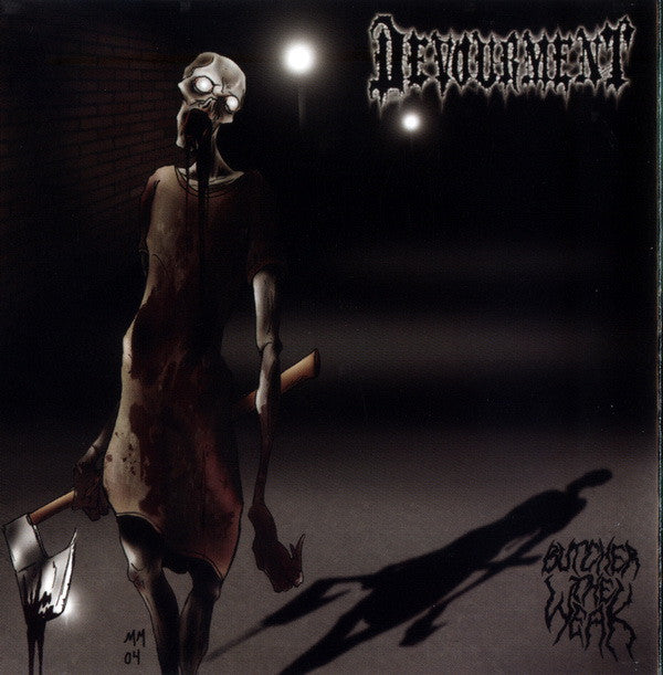 Devourment : Butcher The Weak (CD, Album)