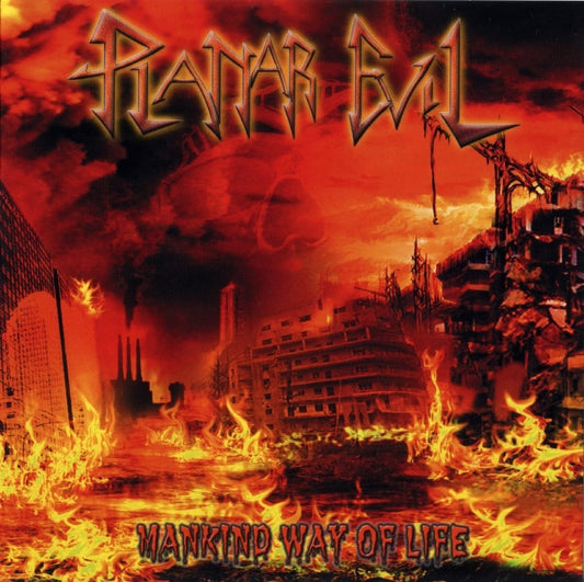 Planar Evil : Mankind Way Of Life (CD, Album)