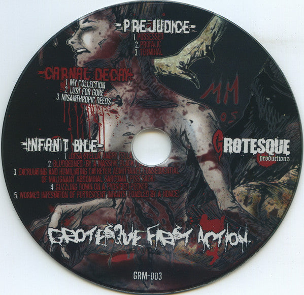 Prejudice / Carnal Decay / Infant Bile : Grotesque First Action (CD, Album)