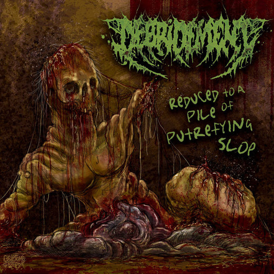 Debridement : Reduced To A Pile Of Putrefying Slop (CD, EP)