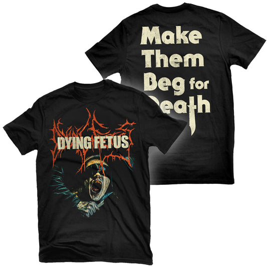 DYING FETUS - Make Them Beg For Death - Artwork T-Shirt (pre-order)