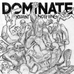 Dominate (4) : You Ain't Nothing (CD, Album)