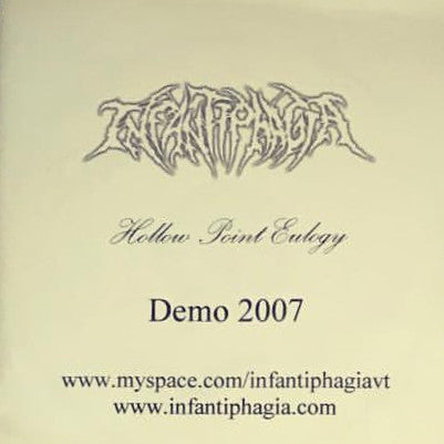 Infantiphagia : Hollow Point Eulogy - Demo 2007 (CDr, P/Mixed, Promo)