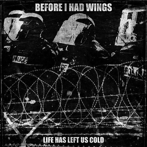 Before I Had Wings : Life Has Left Us Cold (CD, Album)
