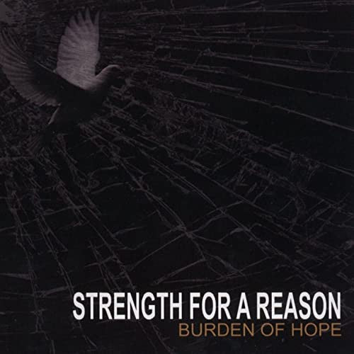Strength For A Reason : Burden Of Hope (CD, Album)