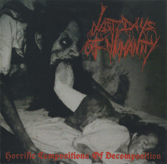 Last Days Of Humanity : Horrific Compositions Of Decomposition (CD, Album)