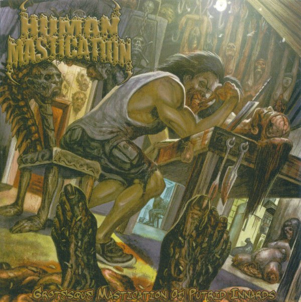 Human Mastication : Grotesque Mastication Of Putrid Innards (CD, Album)