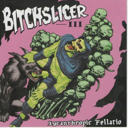 Bitchslicer : III: Lycanthropic Fellatio (CD, Album)