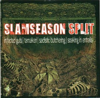 Infected Guts / Tamakeri / Sadistic Butchering / Soaking In Entrails : Slamseason Split (CD)