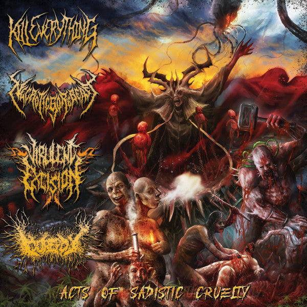 Kill Everything / NecroticGoreBeast / Virulent Excision / Gorepot : Acts Of Sadistic Cruelty (CD, Album)
