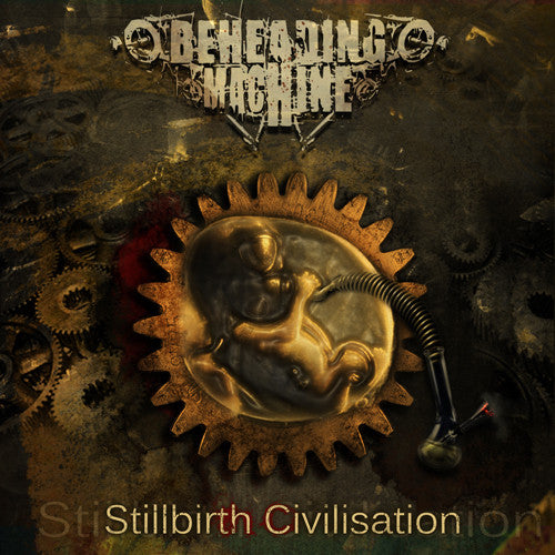 Beheading Machine : Stillbirth Civilisation (CD, Album)