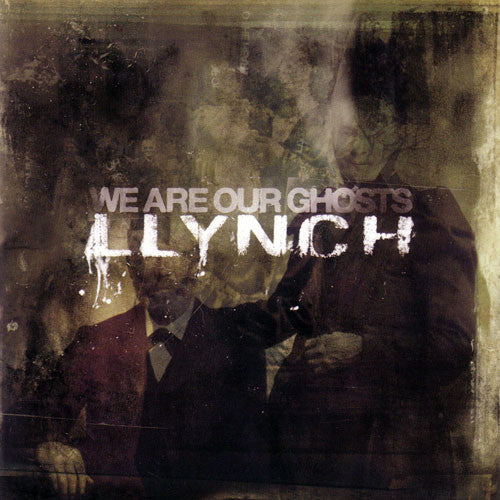 Llynch : We Are Our Ghosts (CD)