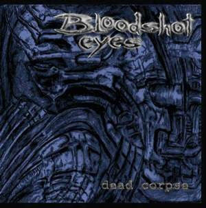Bloodshot Eyes (3) : Dead Corpse (CD, EP)