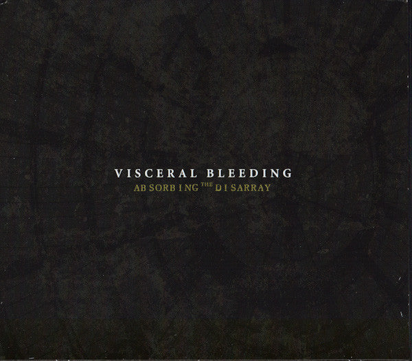 Visceral Bleeding : Absorbing The Disarray (CD, Album, Enh, RE, RP, Sli)