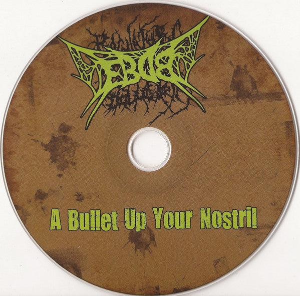 E.B.D.B. : A Bullet Up Your Nostril (CD, Album)