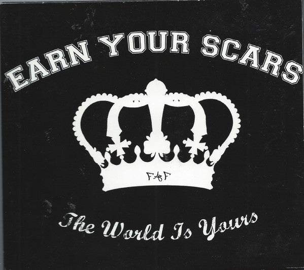 Earn Your Scars : The World Is Yours (CD, Album)