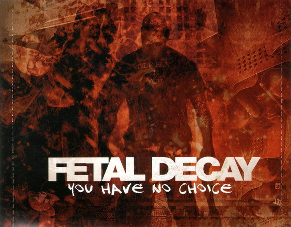 Fetal Decay : You Have No Choice (CD, Album, Enh, RE)