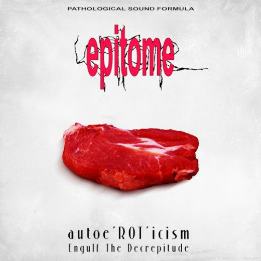 Epitome (2) : Autoe'ROT'icism / Engulf The Decrepitude (CD, Comp)