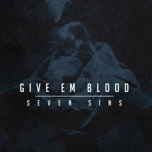 Give Em Blood : Seven Sins (CD)